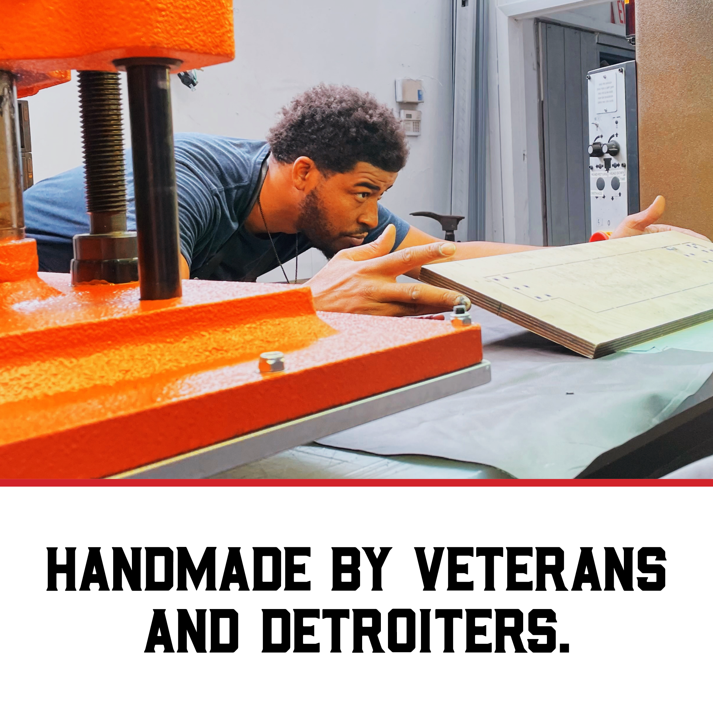 All our goods are handmade by veterans and DETROITERS.
